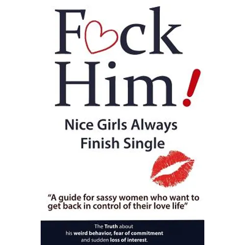 F*CK Him! - Nice Girls Always Finish Single - 