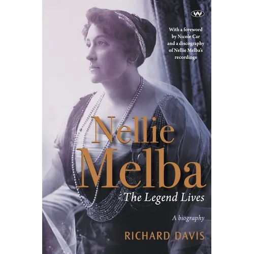 Nellie Melba: The Legend Lives - Paperback