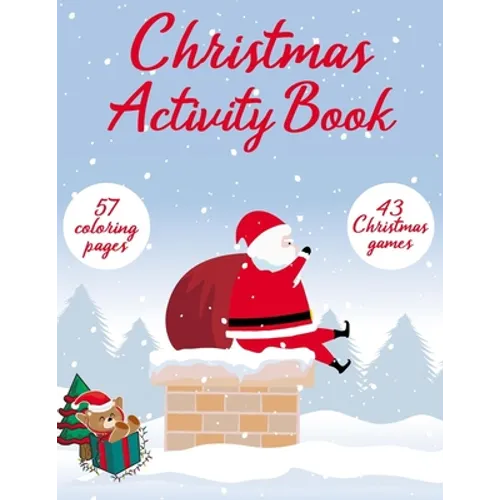 Christmas Activity Book: 57 Coloring Pages and 43 Christmas Games