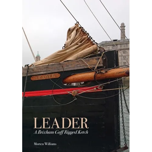 Leader: A Brixham Gaff Rigged Ketch - Paperback