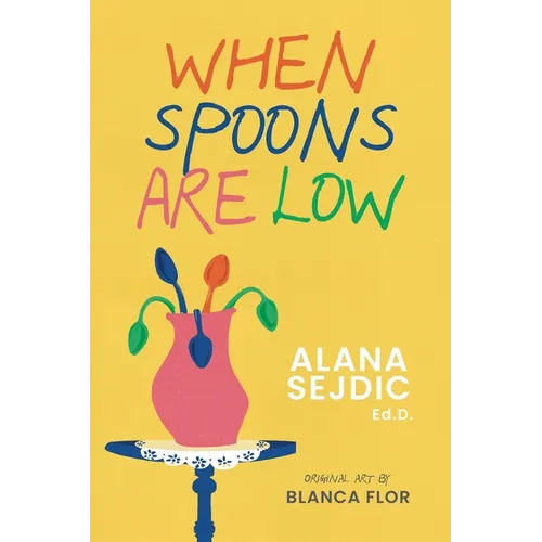 When Spoons Are Low - Paperback