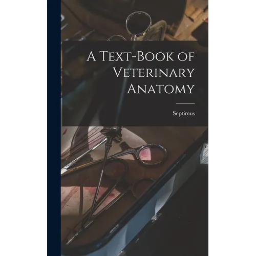 A Text-book of Veterinary Anatomy - Hardcover