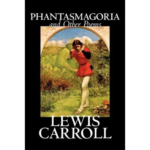 Phantasmagoria and Other Poems by Lewis Carroll, Poetry - English, Irish, Scottish, Welsh - Paperback
