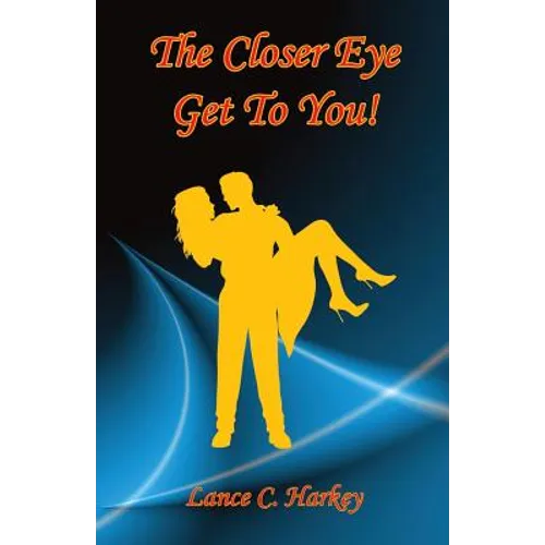 The Closer Eye Get to You! - Paperback