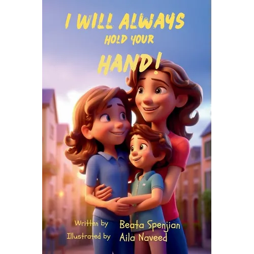 I Will Always Hold Your Hand! - Paperback