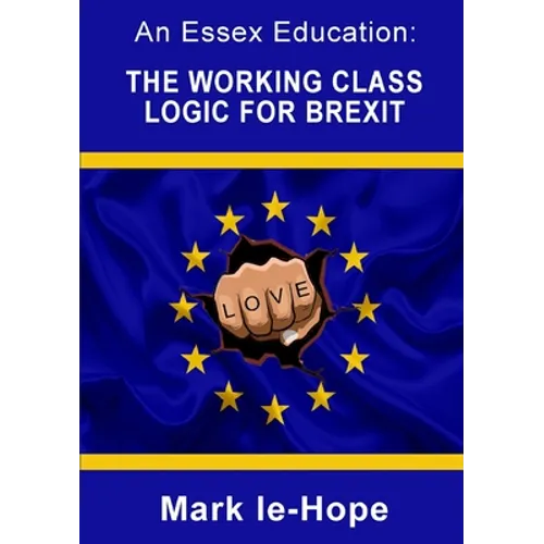 An Essex Education: The working class logic for Brexit - Paperback