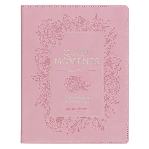 Quiet Moments for Moms: A 40-Day Devotional to Finding Peace - Leather