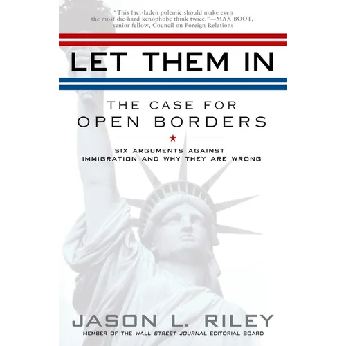 Let Them In: The Case for Open Borders - Paperback