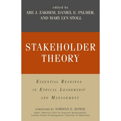 Stakeholder Theory: Essential Readings in Ethical Leadership and Management - Paperback