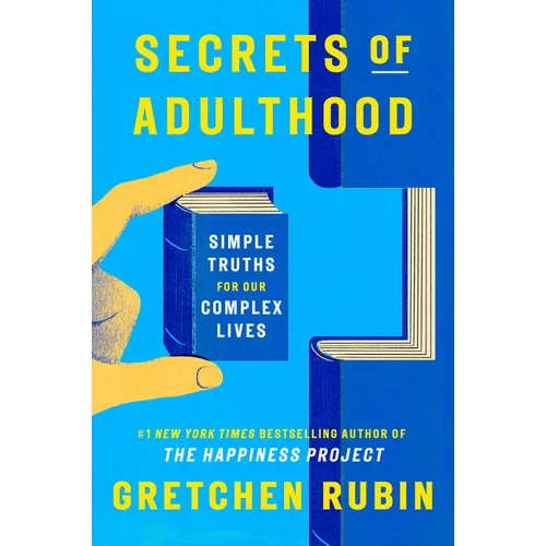 Secrets of Adulthood: Simple Truths for Our Complex Lives - Hardcover