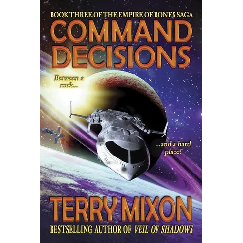 Command Decisions: Book 3 of The Empire of Bones Saga - Paperback
