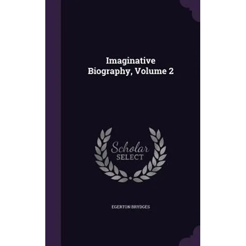 Imaginative Biography, Volume 2 - Hardcover