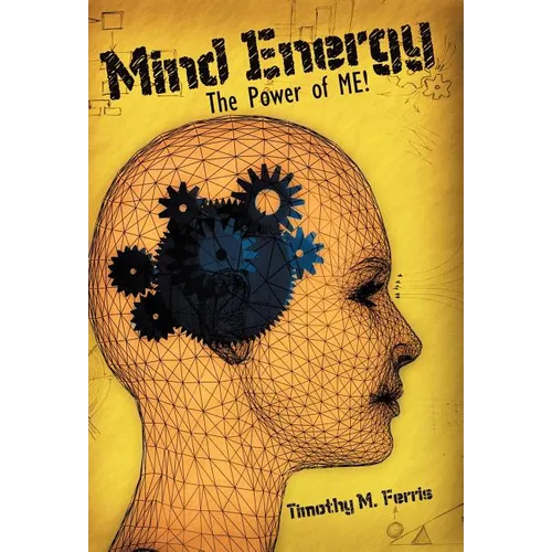 Mind Energy: The Power of Me! - Hardcover