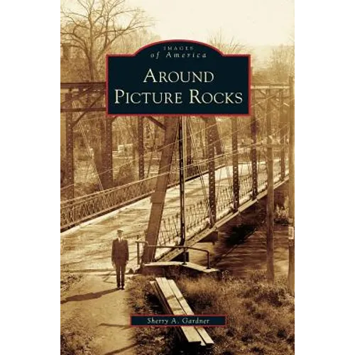 Around Picture Rocks - Hardcover