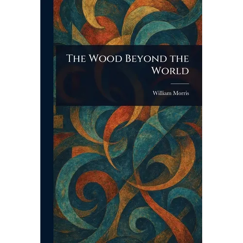 The Wood Beyond the World - Paperback