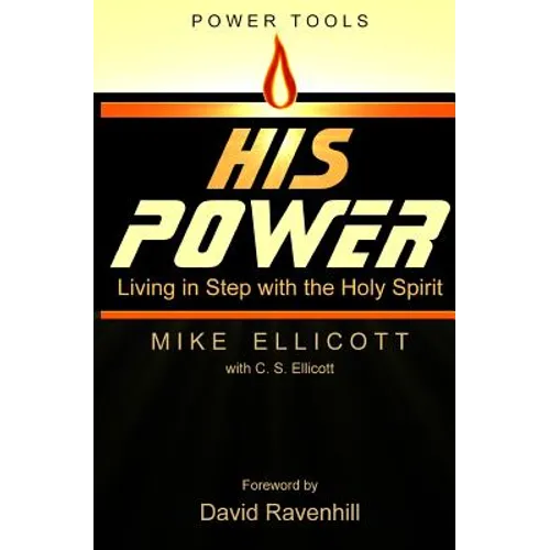 His Power: Living in Step With the Holy Spirit - Paperback