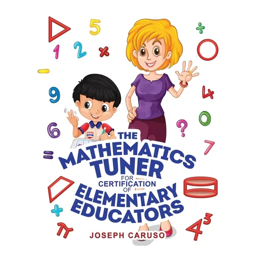 The Mathematics Tuner for Certification of Elementary Educators - Paperback