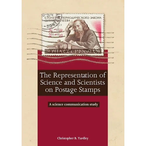 The Representation of Science and Scientists on Postage Stamps: A science communication study - Paperback
