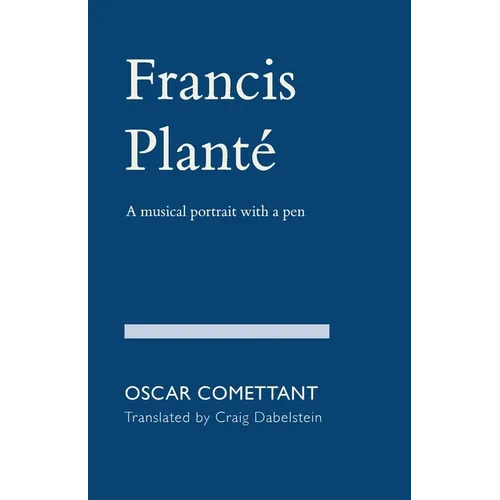 Francis Planté: A musical portrait with a pen - Paperback
