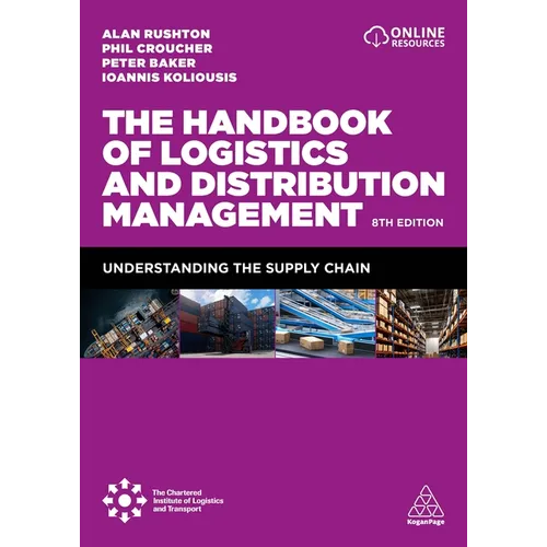 The Handbook of Logistics and Distribution Management: Understanding the Supply Chain - Paperback