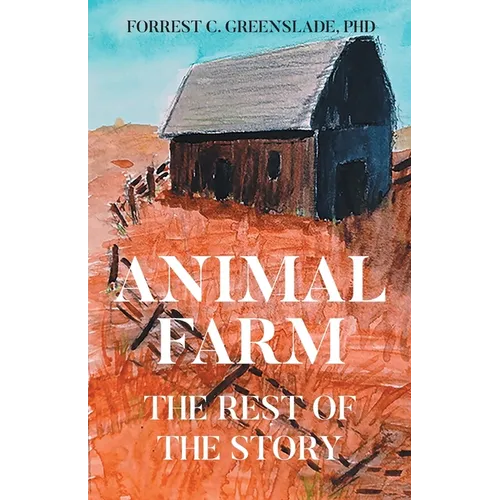 Animal Farm: The Rest of the Story - Paperback