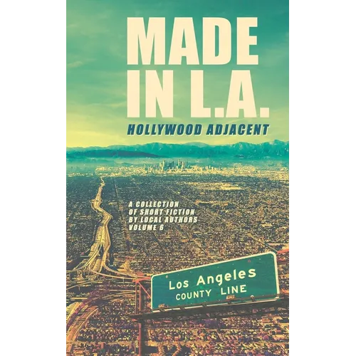 Made in L.A. Vol. 6: Hollywood Adjacent - Paperback