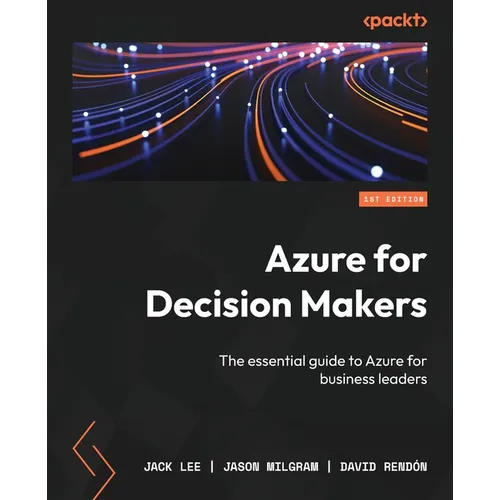Azure for Decision Makers: The essential guide to Azure for business leaders - Paperback