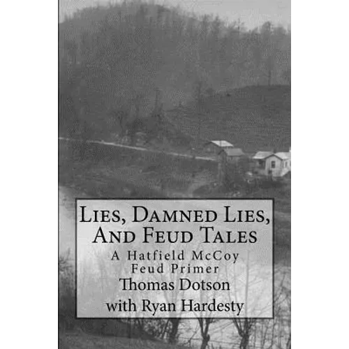 Lies, Damned Lies, And Feud Tales: The Collected Short Works - Paperback