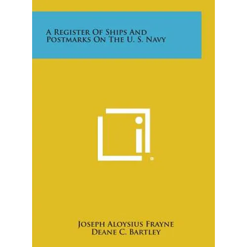 A Register of Ships and Postmarks on the U. S. Navy - Hardcover
