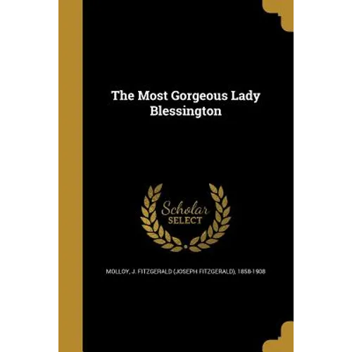 The Most Gorgeous Lady Blessington - Paperback