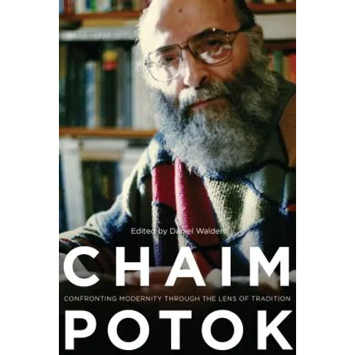 Chaim Potok: Confronting Modernity Through the Lens of Tradition - Paperback