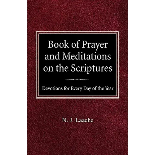 Book of Prayer and Meditations of the Scriptures: Devotions for Every Day of the Year - Hardcover