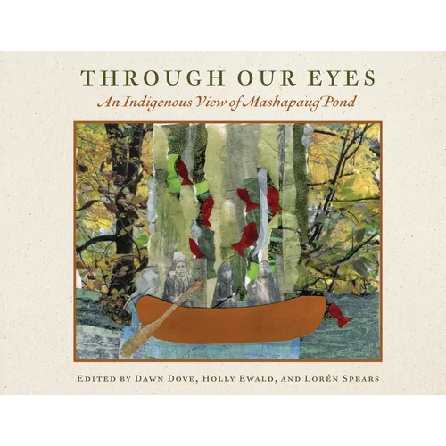 Through Our Eyes: An Indigenous View of Mashapaug Pond - Paperback