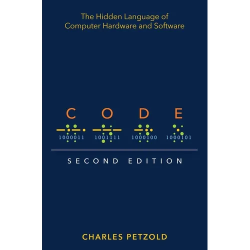 Code: The Hidden Language of Computer Hardware and Software