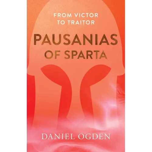 Pausanias of Sparta: From Victor to Traitor - Hardcover