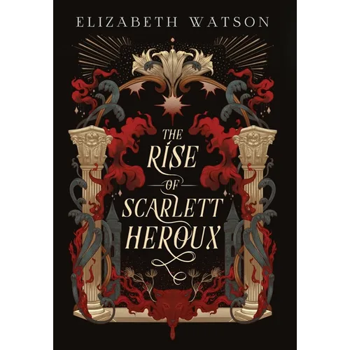 The Rise of Scarlett Heroux - Hardcover