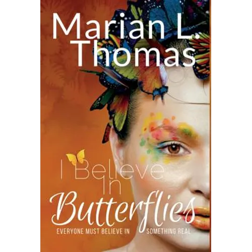 I Believe In Butterflies - Hardcover
