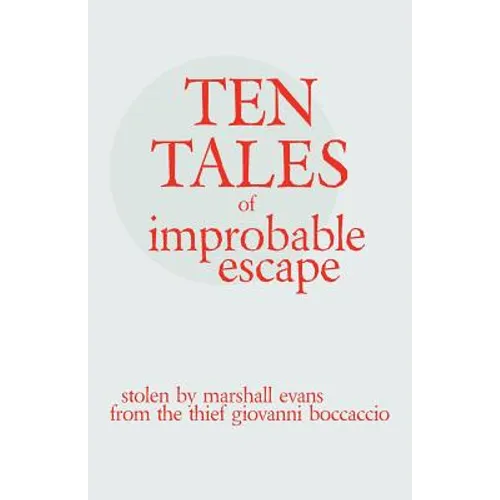 Ten Tales of Improbable Escape: Stolen from the Thief Giovanni Boccacio - Paperback