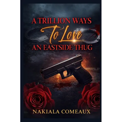 A Trillion Ways to Love An Eastside Thug - Paperback