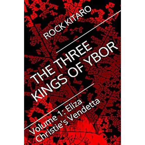 The Three Kings of Ybor - Vol. 1: Eliza Christie's Vendetta - Paperback