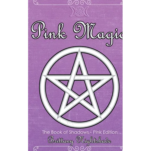 Pink Magic: Wiccan Spells of Love and Protection - Paperback