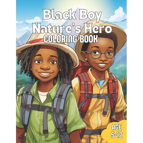 Black Boy Nature's Hero Coloring Book: A Coloring book with positive affirmations for boys - Paperback