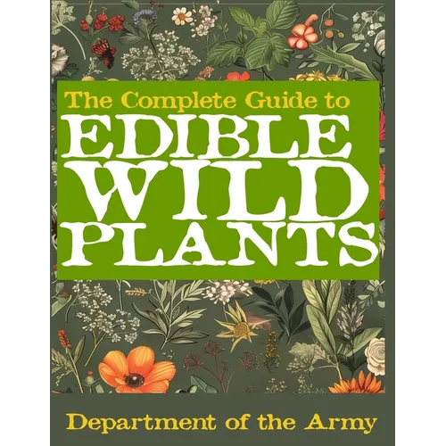 The Complete Guide to Edible Wild Plants (Illustrated) - Paperback