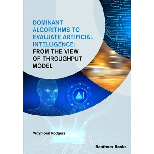 Dominant Algorithms to Evaluate Artificial Intelligence: From the view of Throughput Model - Paperback