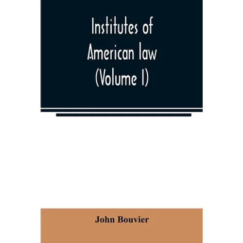 Institutes of American law (Volume I) - Paperback