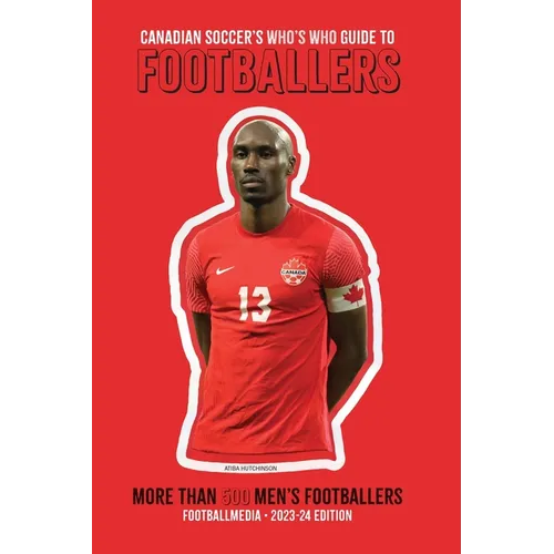 (Past edition) Canadian Soccer's Who's Who Guide to Footballers 2024 - Paperback