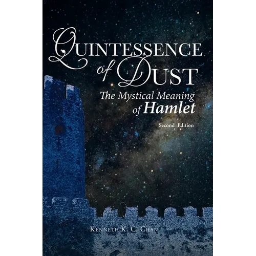 Quintessence of Dust: The Mystical Meaning of Hamlet - Paperback