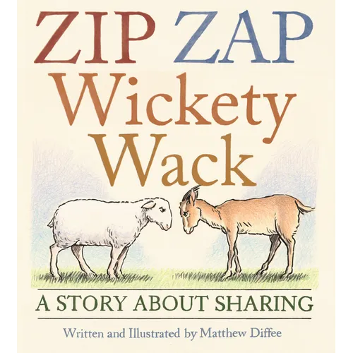 Zip Zap Wickety Wack: A Story about Sharing