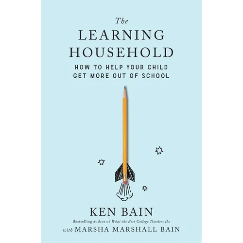 The Learning Household: How to Help Your Child Get More Out of School - Hardcover