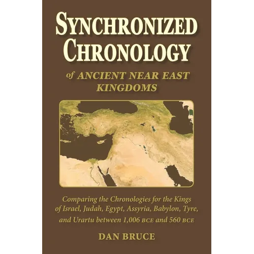 Synchronized Chronology: for the Ancient Kingdoms of Israel, Egypt, Assyria, Tyre, and Babylon - Paperback